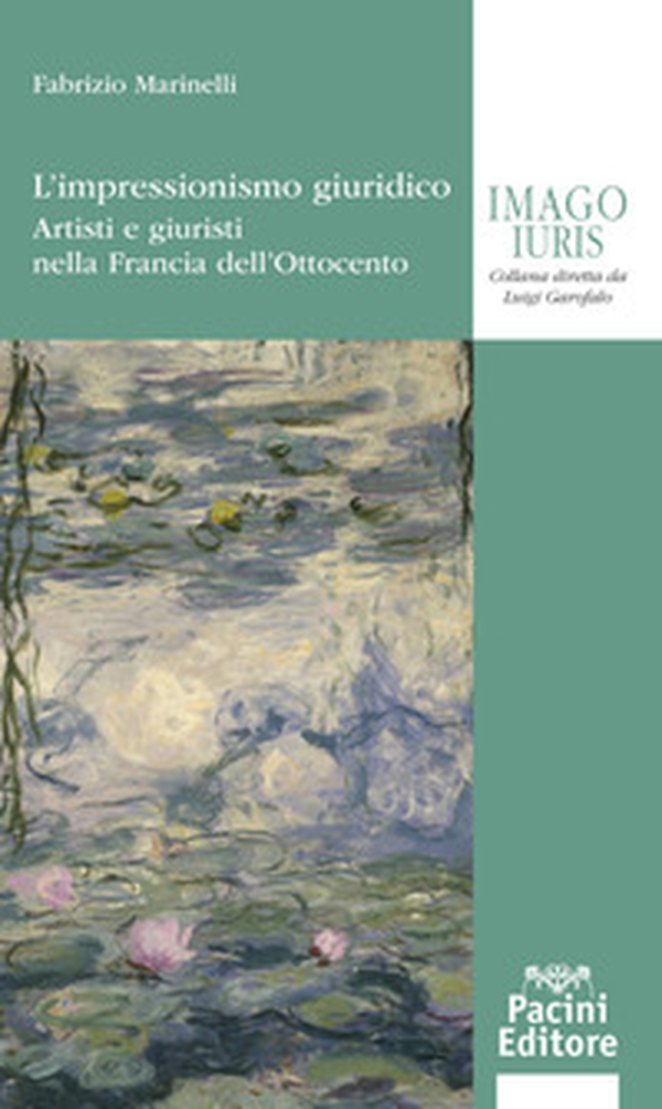 L'impressionismo giuridico. Artisti e giuristi nella Francia dell'Ottocento - Librerie.coop L'impressionismo giuridico. Artisti e giuristi nella Francia dell'Ottocento - Librerie.coop