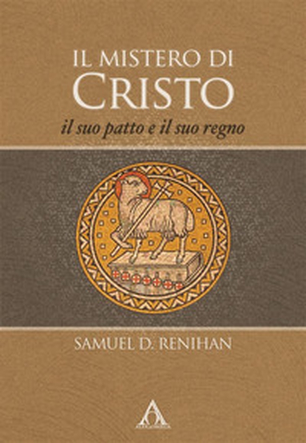 Il mistero di Cristo. Il suo patto e il suo regno - Librerie.coop Il mistero di Cristo. Il suo patto e il suo regno - Librerie.coop