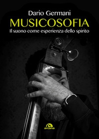 Musicosofia. Il suono come esperienza dello spirito - Librerie.coop
