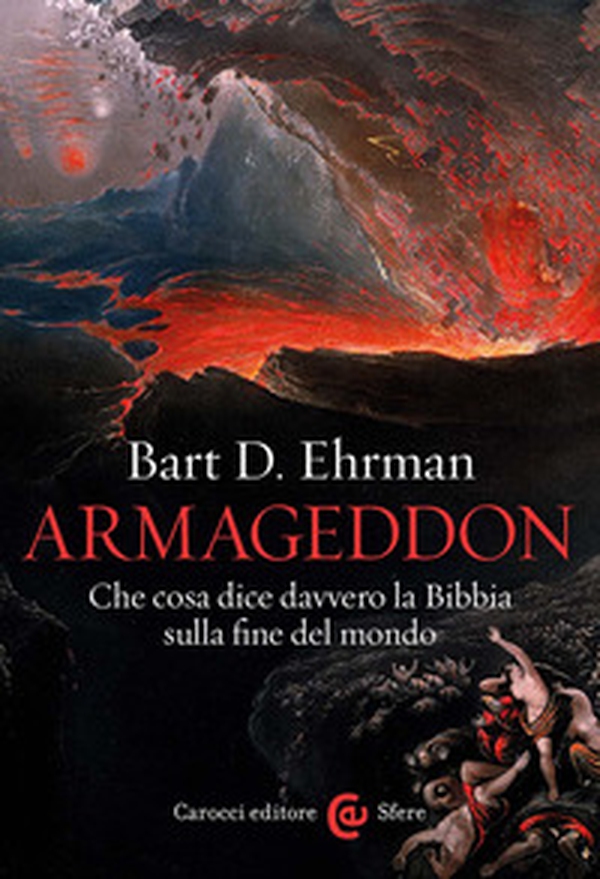 Armageddon. Che cosa dice davvero la Bibbia sulla fine del mondo - Librerie.coop Armageddon. Che cosa dice davvero la Bibbia sulla fine del mondo - Librerie.coop