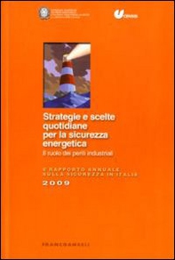 Strategie e scelte quotidiane per la sicurezza energetica. Il ruolo dei periti industriali. 6° Rapporto annuale sulla sicurezza in Italia - Librerie.coop