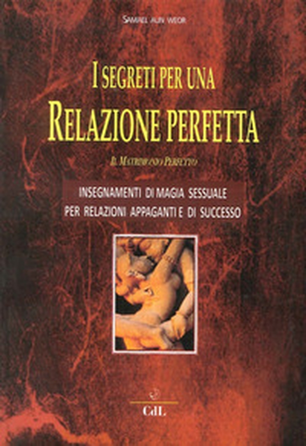 I segreti per una relazione perfetta. Il matrimonio perfetto - Librerie.coop I segreti per una relazione perfetta. Il matrimonio perfetto - Librerie.coop