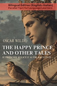 The happy prince and other tales-Il principe felice e altri racconti - Librerie.coop