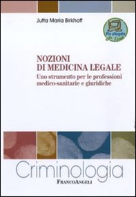 Nozioni di medicina legale. Uno strumento per le professioni medico-sanitarie e giuridiche - Librerie.coop