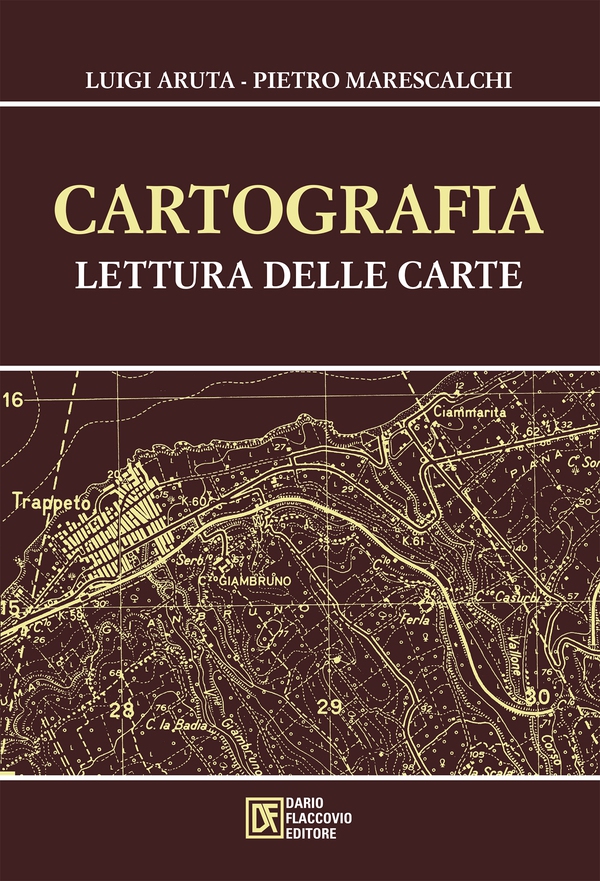 Cartografia. Lettura delle carte - Librerie.coop Cartografia. Lettura delle carte - Librerie.coop