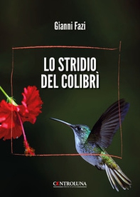 Lo stridio del colibrì - Librerie.coop Lo stridio del colibrì - Librerie.coop