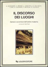 Il discorso dei luoghi. Genesi e avventure dell'ordine moderno - Librerie.coop