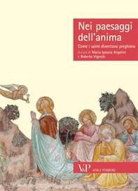 Nei paesaggi dell'anima. Come i salmi diventano preghiera - Librerie.coop