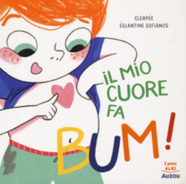 Il mio cuore fa bum! I primi albi - Librerie.coop Il mio cuore fa bum! I primi albi - Librerie.coop