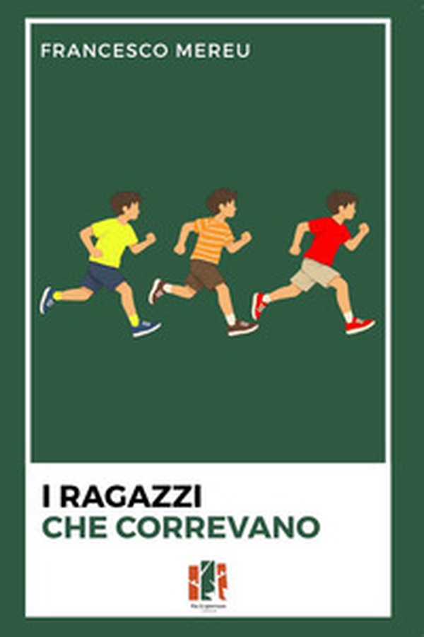 I ragazzi che correvano - Librerie.coop
