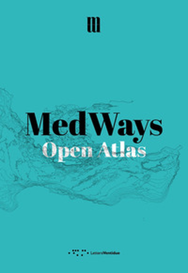 MedWays. Open atlas - Librerie.coop MedWays. Open atlas - Librerie.coop