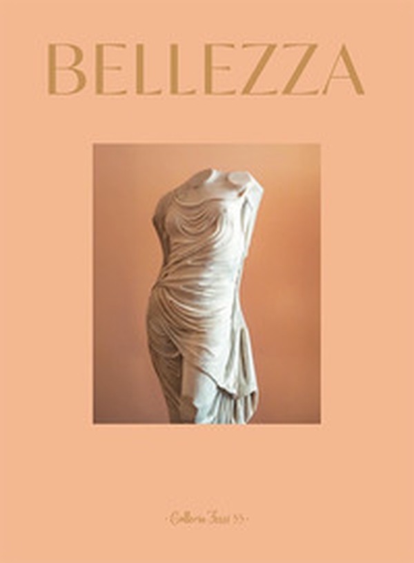 Bellezza. When beauty meets hand picked art - Librerie.coop Bellezza. When beauty meets hand picked art - Librerie.coop