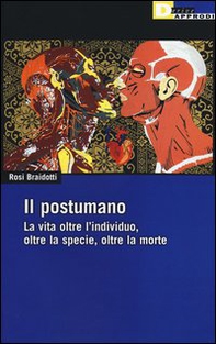 Il postumano. La vita oltre l'individuo, oltre la specie, oltre la morte - Librerie.coop