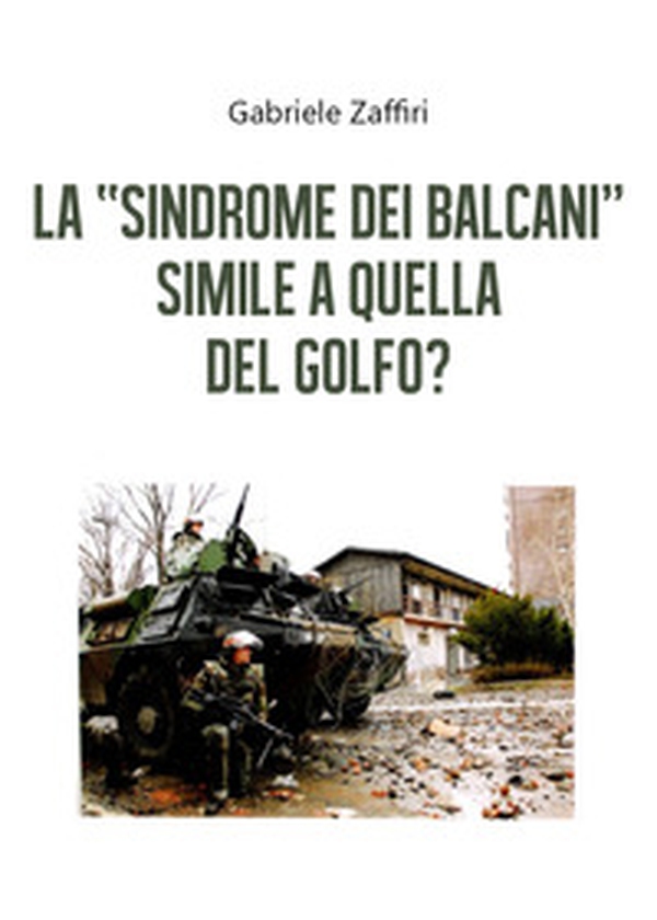 La «sindrome dei Balcani» simile a quella del Golfo? - Librerie.coop La «sindrome dei Balcani» simile a quella del Golfo? - Librerie.coop