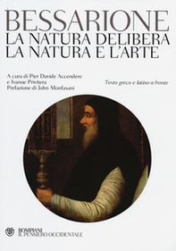 La natura delibera-La natura e l'arte. Testo greco e latino a fronte - Librerie.coop