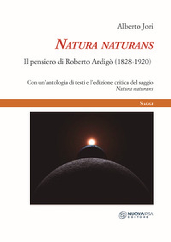 Natura naturans. Il pensiero di Roberto Ardigò (1828-1920) - Librerie.coop Natura naturans. Il pensiero di Roberto Ardigò (1828-1920) - Librerie.coop