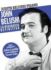 John Belushi. La biografia definitiva - Librerie.coop