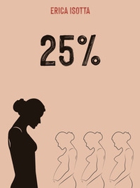 25%. Una de cada cuatro mujeres - Librerie.coop