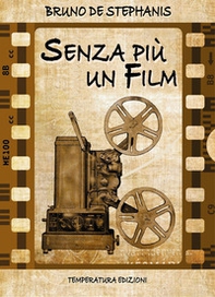 Senza più un film - Librerie.coop Senza più un film - Librerie.coop
