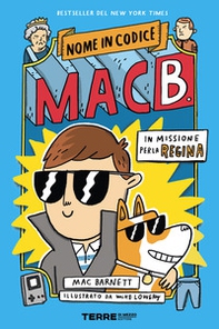 In missione per la regina. Nome in codice Mac B. - Librerie.coop In missione per la regina. Nome in codice Mac B. - Librerie.coop