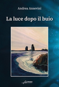 La luce dopo il buio - Librerie.coop