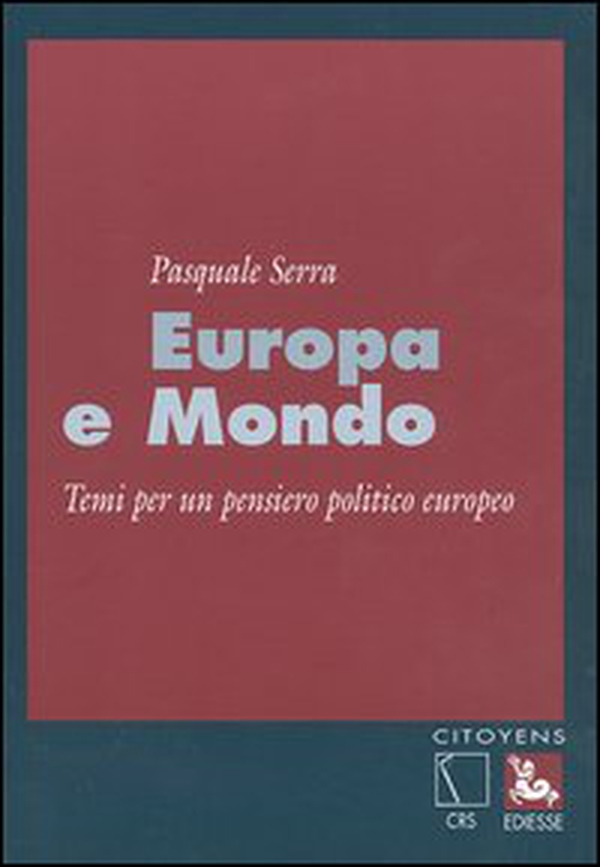 Europa e mondo. Temi per un pensiero politico europeo - Librerie.coop Europa e mondo. Temi per un pensiero politico europeo - Librerie.coop