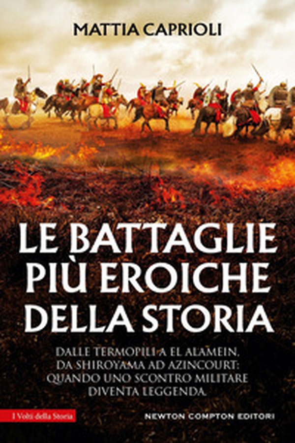 Le battaglie più eroiche della storia - Librerie.coop