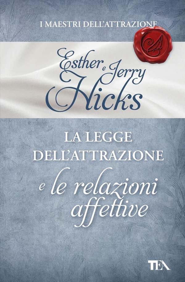La Legge dell'Attrazione e le Relazioni affettive - Librerie.coop La Legge dell'Attrazione e le Relazioni affettive - Librerie.coop