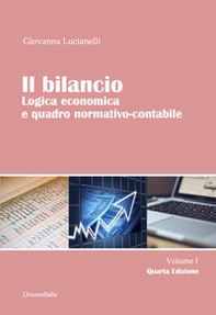 Il bilancio. Logica economica e quadro normativo-contabile - Vol. 1 - Librerie.coop