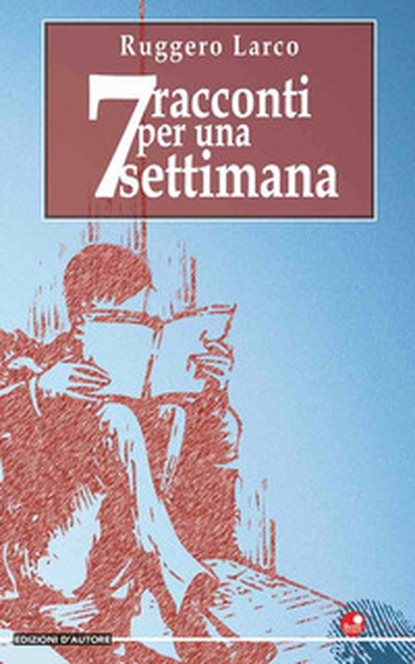 7 racconti per una settimana - Librerie.coop 7 racconti per una settimana - Librerie.coop