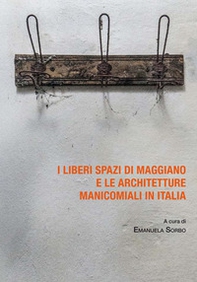 I liberi spazi di Maggiano e le architetture manicomiali in Italia - Librerie.coop
