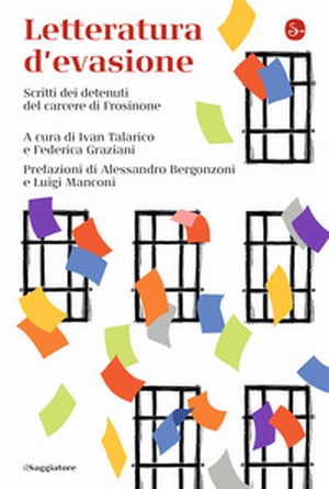 Letteratura d'evasione. Scritti dei detenuti del carcere di Frosinone - Librerie.coop