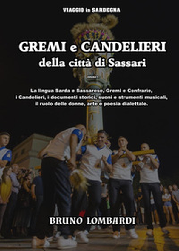 Gremi e Candelieri della città di Sassari - Vol. 1 - Librerie.coop Gremi e Candelieri della città di Sassari - Vol. 1 - Librerie.coop