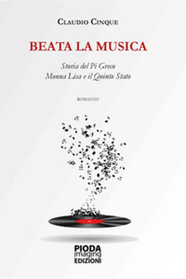 Beata la musica. Storia del Pi Greco, Monna Lisa e il Quinto Stato - Librerie.coop Beata la musica. Storia del Pi Greco, Monna Lisa e il Quinto Stato - Librerie.coop