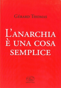 L'anarchia è una cosa semplice - Librerie.coop