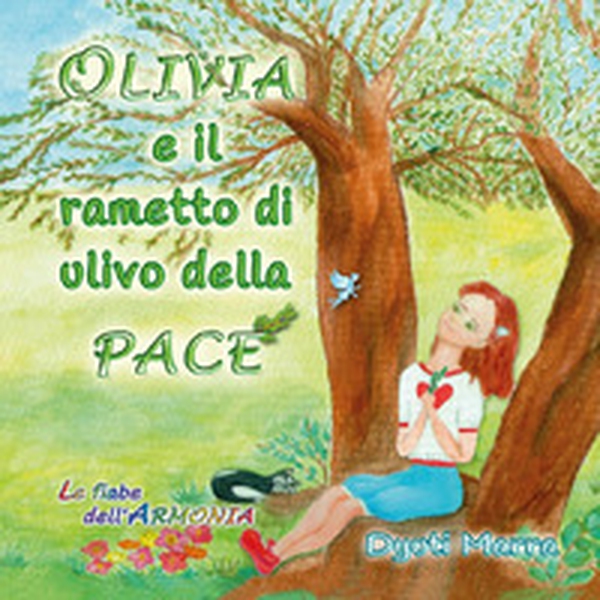 Olivia e il rametto di ulivo della Pace - Librerie.coop Olivia e il rametto di ulivo della Pace - Librerie.coop