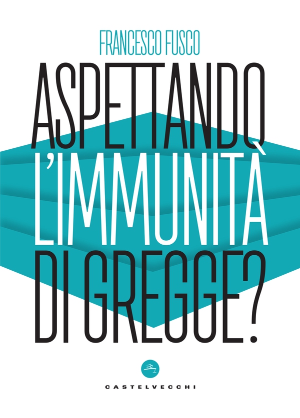 Aspettando l'immunità di gregge? - Librerie.coop Aspettando l'immunità di gregge? - Librerie.coop