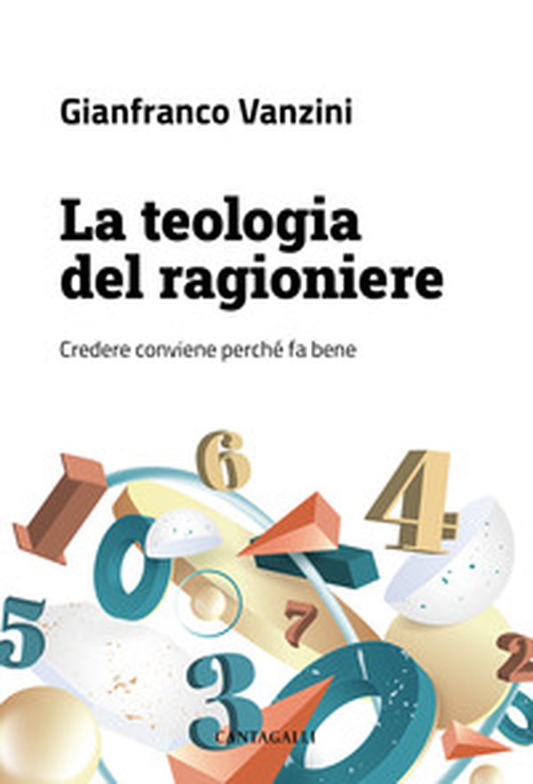 La teologia del ragioniere. Credere conviene perché fa bene - Librerie.coop La teologia del ragioniere. Credere conviene perché fa bene - Librerie.coop