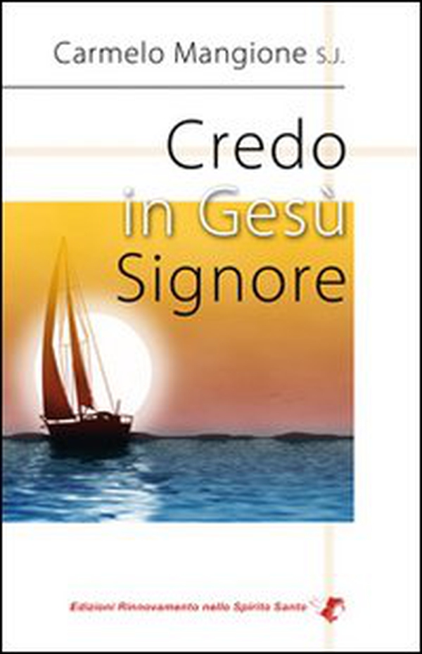 Credo in Gesù Signore - Librerie.coop Credo in Gesù Signore - Librerie.coop