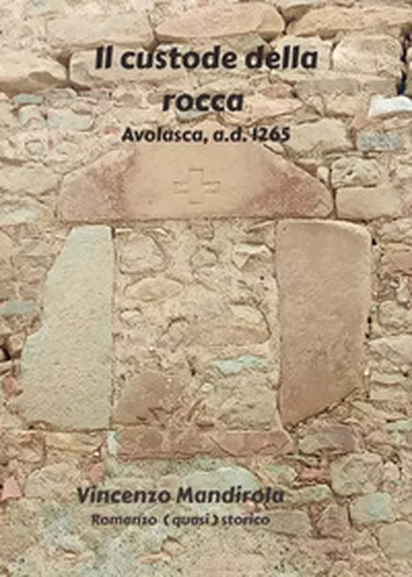 Il custode della rocca. Avolasca, a.d. 1265 - Librerie.coop