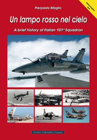 Un lampo rosso nel cielo. A brief history of Italian 101st Squadron - Librerie.coop
