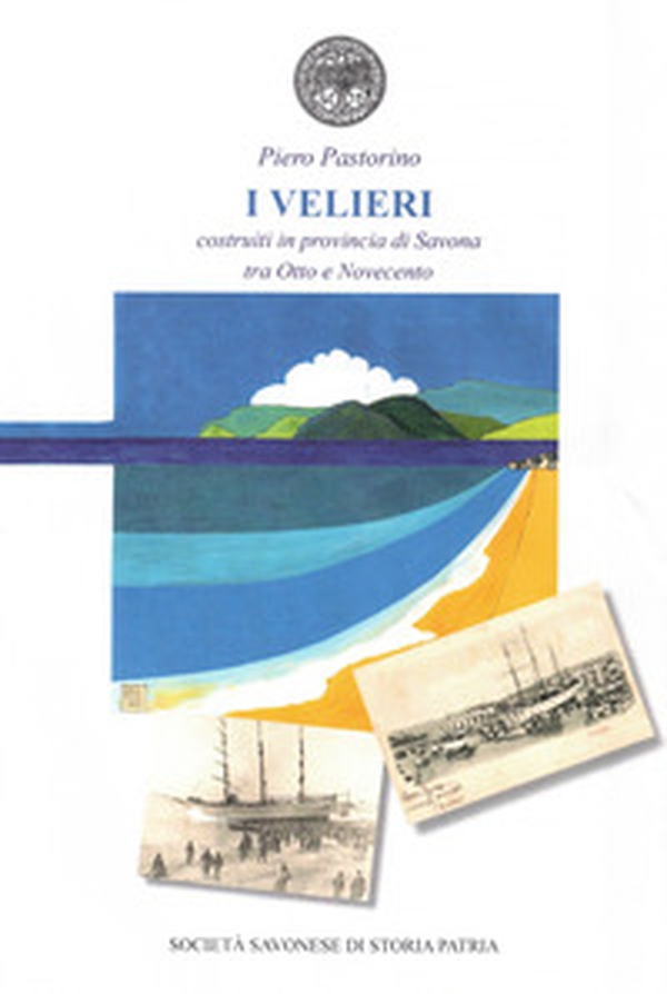 I velieri costruiti in provincia di Savona tra Otto e Novecento - Librerie.coop I velieri costruiti in provincia di Savona tra Otto e Novecento - Librerie.coop