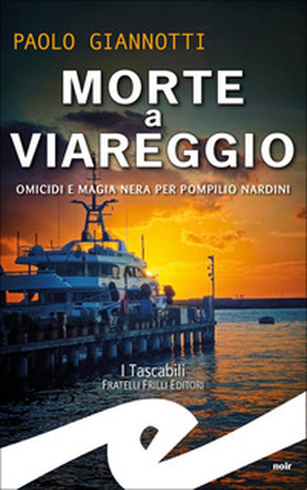 Morte a Viareggio. Omicidi e magia nera per Pompilio Nardini - Librerie.coop Morte a Viareggio. Omicidi e magia nera per Pompilio Nardini - Librerie.coop