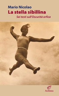 La stella sibillina. Sei testi sull'Oscurità orfica - Librerie.coop