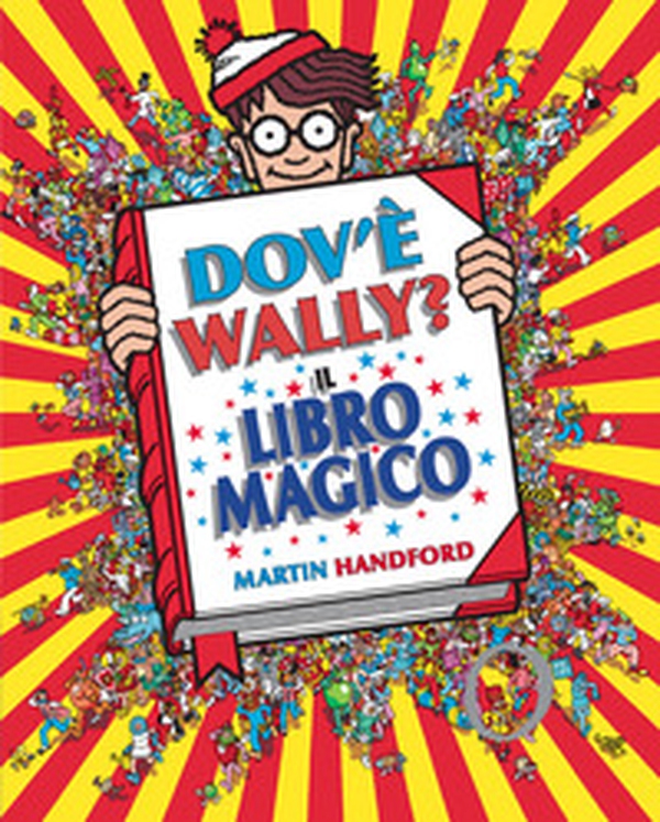 Dov'è Wally? Il libro magico - Librerie.coop Dov'è Wally? Il libro magico - Librerie.coop