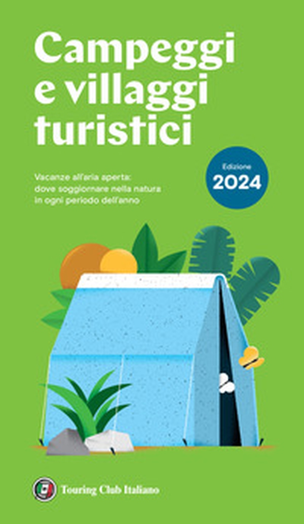 Campeggi e villaggi turistici 2024 - Librerie.coop Campeggi e villaggi turistici 2024 - Librerie.coop