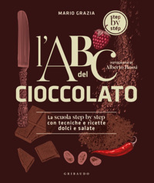 L'ABC del cioccolato. La scuola step by step con tecniche e ricette dolci e salate - Librerie.coop L'ABC del cioccolato. La scuola step by step con tecniche e ricette dolci e salate - Librerie.coop