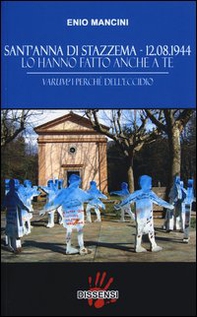 Sant'Anna di Stazzema 12.08.1944. Lo hanno fatto anche a te - Librerie.coop Sant'Anna di Stazzema 12.08.1944. Lo hanno fatto anche a te - Librerie.coop