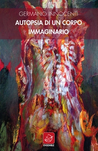 Autopsia di un corpo immaginario - Librerie.coop Autopsia di un corpo immaginario - Librerie.coop
