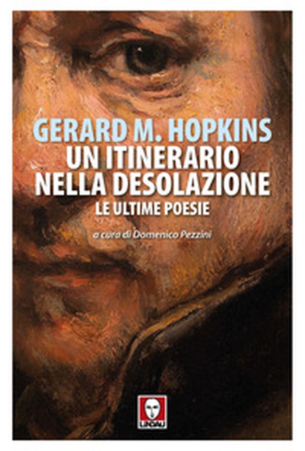 Un itinerario nella desolazione. Le ultime poesie - Librerie.coop Un itinerario nella desolazione. Le ultime poesie - Librerie.coop